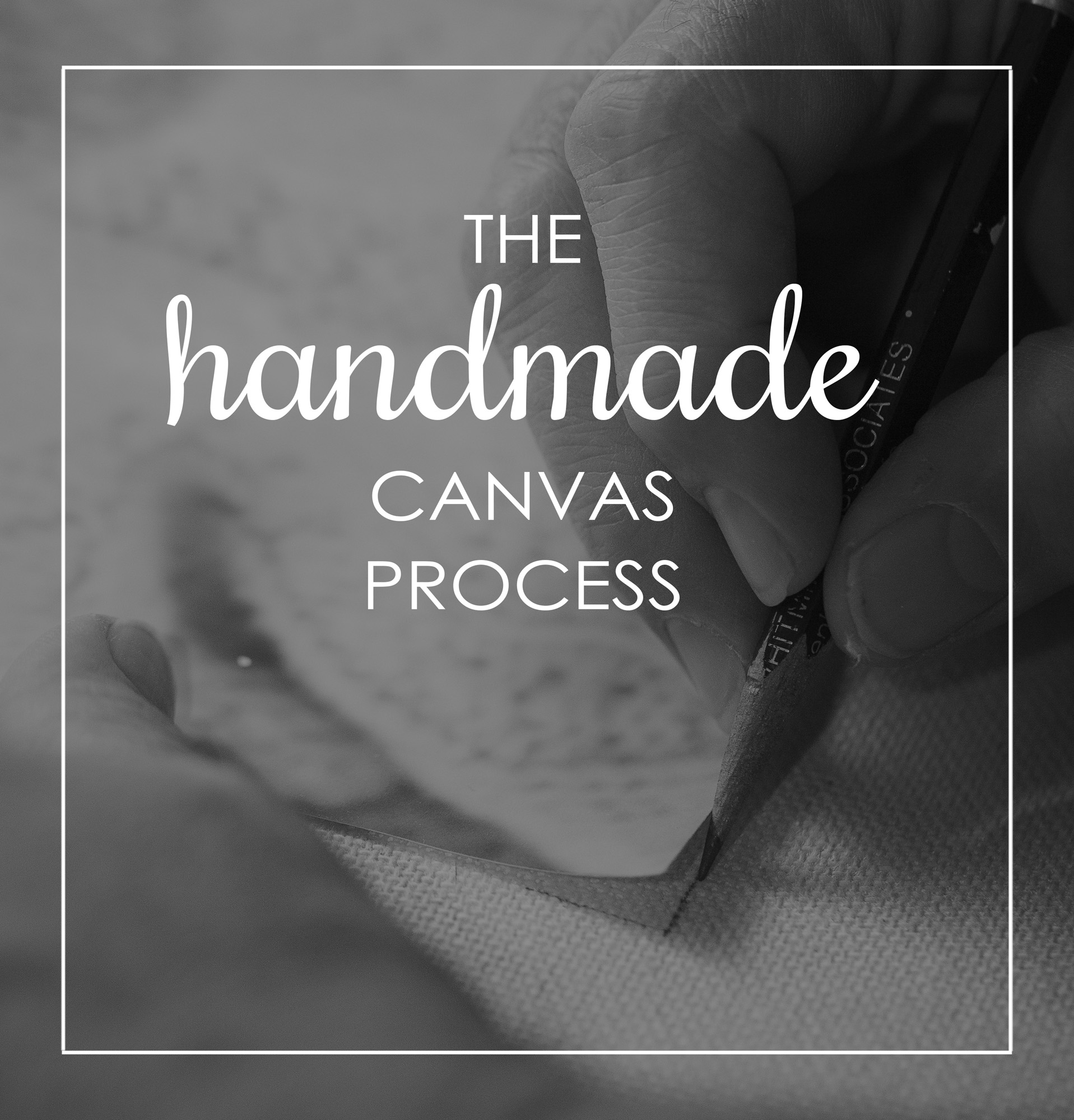 The Handmade Canvas Process